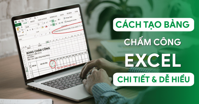 Cách Tạo Bảng Chấm Công Tự Động Trên Excel (Có Mẫu Tải Về)