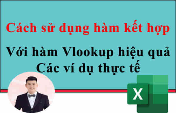 Cách Kết Hợp Hàm Vlookup Với 7 Hàm Cơ Bản Trong Excel