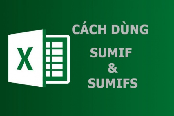 Sự Khác Biệt Giữa Hàm Sumif Và Hàm Sumifs Qua Các Ví Dụ Cụ Thể