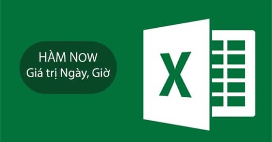 Hàm Now Trong Excel: Tính Ngày Giờ Hiện Tại, Cố Định Ngày Tháng