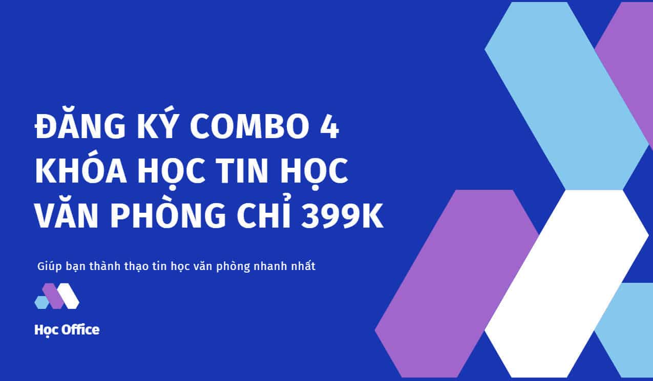 đăng ký combo 4 khóa học tin học văn phòng chỉ 399k