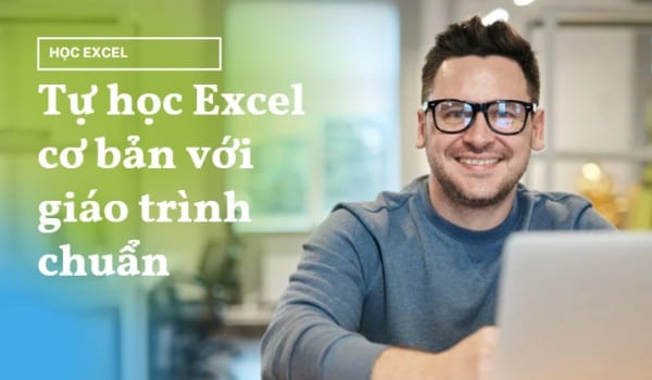 Hướng Dẫn Tự Học Excel Cơ Bản Cho Người Mới Bắt Đầu