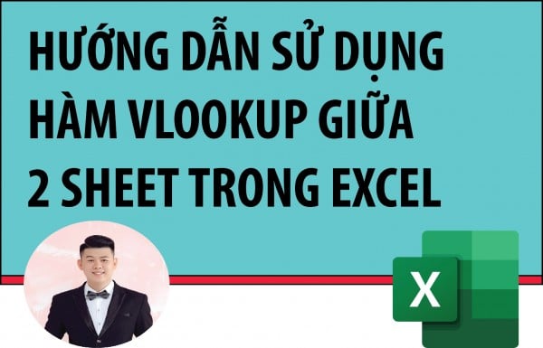 Cách Dùng Hàm VLOOKUP Giữa 2 Sheet Trong Excel Đơn Giản Nhất