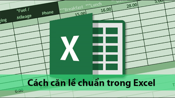 Cách Căn Lề Trong Excel Các Bước Đơn Giản Dễ Thực Hiện