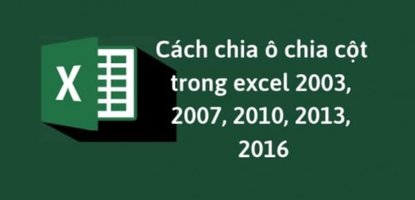 Cách Chia Cột Trong Excel Chi Tiết – Dễ Dàng Thao Tác