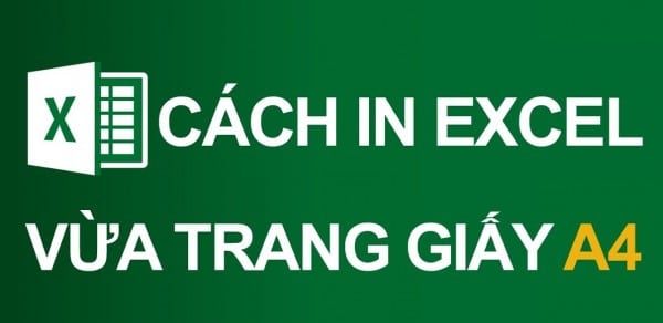 Cách Chỉnh Trang In Trong Excel Vừa Khít Khổ Giấy A4