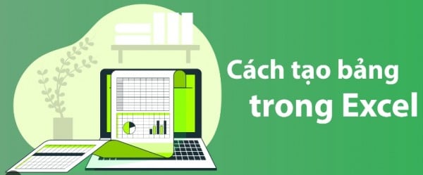 Hướng Dẫn Cách Kẻ Bảng Trong Excel Chi Tiết Từ A – Z