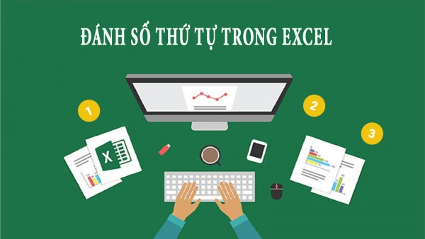 7 Cách Kéo Số Thứ Tự Trong Excel Thông Dụng Nhất