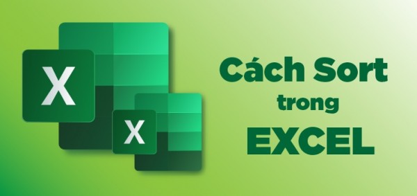 Cách Sort Trong Excel Thao Tác Cưc Dễ – Hiệu Quả Cao