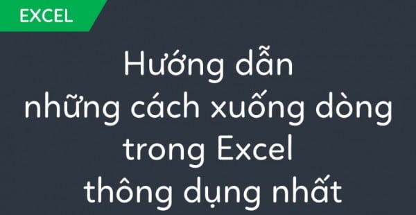 Hướng Dẫn Cách Xuống Dòng Trong Excel Dễ Nhất