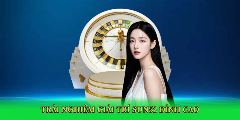 Sảnh Casino Sun52 – Thiên Đường Cá Cược Trực Tuyến 2 Sảnh Casino Sun52 – Thiên Đường Cá Cược Trực Tuyến